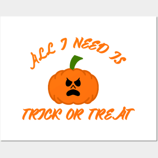 All I need is trick or treat Posters and Art